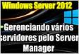 Como gerenciar vários servidores no Windows Server 201